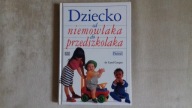 Dziecko. Od niemowlaka do przedszkolaka. PASCAL