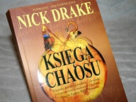 NICK DRAKE - "KSIĘGA CHAOSU" POWIEŚĆ HISTORYCZNA