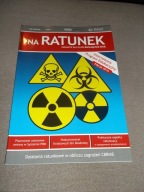 NA RATUNEK-magazyn dla służb ratujących życie 6/2016 Działania Rat CBRNiE