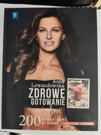 Zdrowe gotowanie by Ann. 200 przepisów Anna Lewandowska