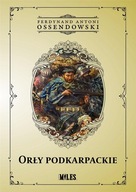 Orły podkarpackie Ferdynand Antoni Ossendowski