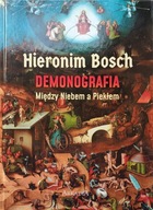 Hieronim Bosch Demonografia Między Niebem a Piekłem Luba Ristujczina