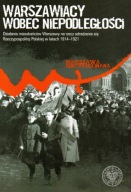 Warszawiacy wobec niepodległości 1914-1921