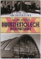 Dwudziestolecie międzywojenne. Tom 25. Architektura Iwona Kienzler