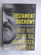 Testament duchowy Gdy noc staje się jaśniejsza niż dzień o. A. Pelanowski