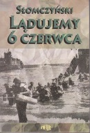 Słomczyński M., Lądujemy 6 czerwca