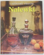 Nalewki z kuchennej półeczki - Elżbieta Adamska