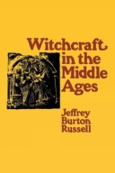 Witchcraft in the Middle Ages Jeffrey Burton Russell