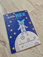 Królik Max na Księżycu - autorska książka dla dzieci