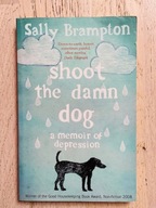 Sally Brampton Shoot the Damn Dog A memoir of Depression