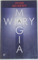 Magia wiary - Joseph Murphy