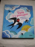 Tam i z powrotem Opowieści jaskółek Marianna Oklejak