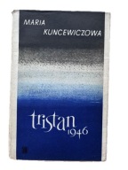 Maria Kuncewiczowa - Tristan 1946 | Czytelnik 1967 | Klasyka Literatury