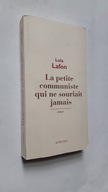 LA PETITE COMMUNISTE QUI NE SOURIAIT JAMAIS - Lola Lafon