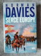 Serce Europy - Norman Davies - Pierwsze wydanie 2014 - AUTOGRAF - UNIKAT
