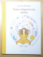 Justyna Bednarek - Nasza niegrzeczna mama