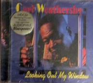 Carl Weathersby - Looking Out My Window