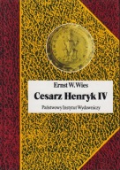 Cesarz Henryk IV. Canossa i walka o panowanie nad światem ; jak nowa