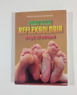 PRAKTYCZNA REFLEKSOLOGIA DROGĄ DO ZDROWIA Wanda Budzanowska-Bratko