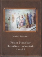 Książę Stanisław Herakliusz Lubomirski i artyści ; jak nowa
