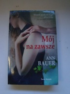 Mój na zawsze Ann Bauer