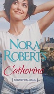 Catherine Siostry Calhoun Nora Roberts