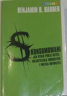 Skonsumowani - Benjamin R. Barber