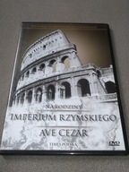 HISTORIA STAROŻYTNYCH CYWILIZACJI: NARODZINY IMPERIUM RZYMSKIEGO Ave Cezar