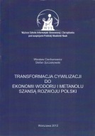 Transformacja cywilizacji do ekonomii wodoru i metanolu Ciechanowicz Wodór