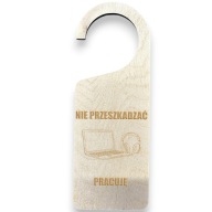 Zawieszka na Drzwi Nie Przeszkadzać Pracuję Tabliczka Drewniana