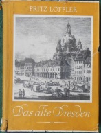 Das alte Dresden Fritz Löffler Zabytkowe budowle Drezna