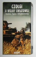 CZOŁGI II WOJNY ŚWIATOWEJ PANTERA, TYGRYS I ICH PRZECIWNICY KASETA VHS -BDB