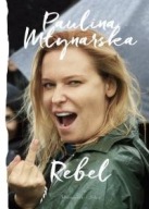 Rebel Paulina Młynarska biografia ksiazka