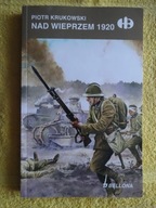 Nad Wieprzem 1920 - Piotr Krukowski _Historyczne Bitwy HB_ Bellona _NOWA