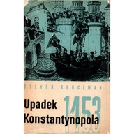 Upadek Konstantynopola Steven Runciman