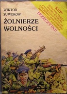 SUWOROW, Wiktor - Żołnierze WOLNOŚCI [bd. 1990]