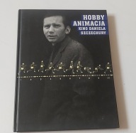 Hobby. Animacja. Kino Daniela Szczechury Jerzy Armata (red.)