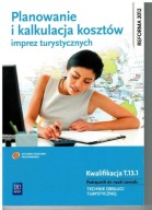 PLANOWANIE I KALKULACJA KOSZTÓW IMPREZ TURYSTYCZNYCH kw.T.13.1 WSIP 2012