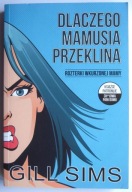 Dlaczego mamusia przeklina Gill Sims A10