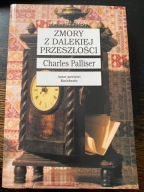 Zmory z dalekiej przeszłości Charles Palliser