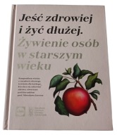 Lidl Jeść zdrowiej i żyć dłużej. Żywienie osób w starszym wieku