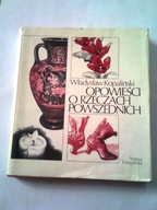 OPOWIEŚCI O RZECZACH POWSZEDNICH - W. Kopaliński