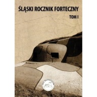 Śląski Rocznik Forteczny tom I