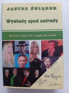 Wywiady spod estrady Janusz Świąder Artyści dużych i małych scen