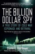 David E Hoffman The Billion Dollar Spy A True David E Hoffman