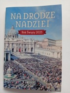 Na drodze nadziei. Rok Święty 2025 Molka Jacek NOWA