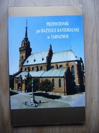Przewodnik po bazylice katedralnej w Tarnowie, Władysław Szczebak
