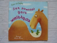 Jak powstał garb wielbłąda Praca zbiorowa