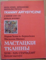 TKANINY ARTYSTYCZNE Z WIEKÓW XVIII i XIX -katalog wystawy
