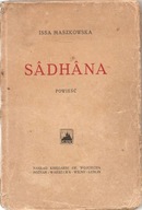 MASZKOWSKA ISSA -SADHANA(URZECZYWISTNIENIE ŻYCIA) -powieść -wyd. 1924 rok